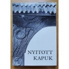 Nyitott Kapuk - a Maros, Nyárád és Kis-Küküllő vidékének faragott kiskapui