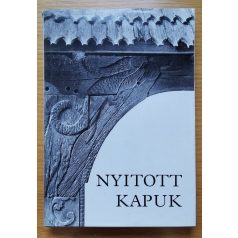   Nyitott Kapuk - a Maros, Nyárád és Kis-Küküllő vidékének faragott kiskapui