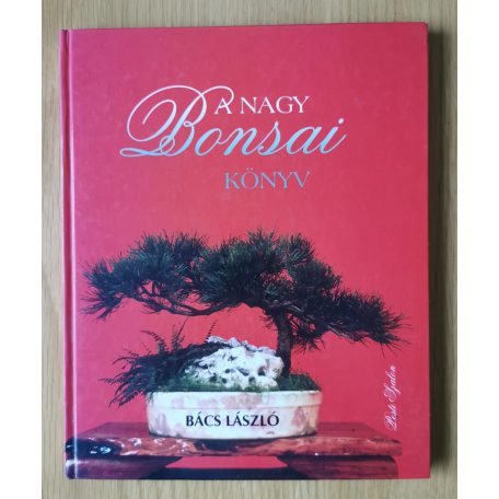 Bács László: A nagy Bonsai könyv