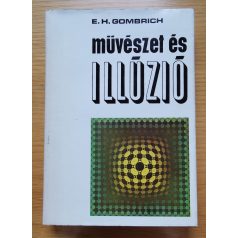   E. H. Gombrich: Művészet és illúzió - A képi ábrázolás pszichológiája