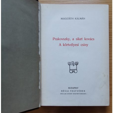 Mikszáth Kálmán: Prakovszky, a siket kovács/A körtvélyesi csiny