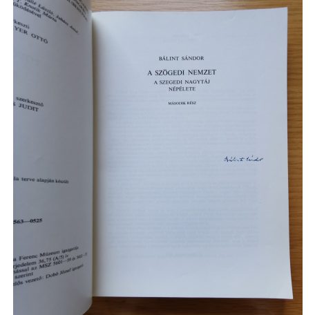 Bálint Sándor: A szögedi nemzet - A szegedi nagytáj népélete 2. rész /A Móra Ferenc Múzeum Évkönyve 1976/77-2./ (Aláírt!)