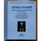 Csináld magad! A barkácsolók mindentudó kézikönyve