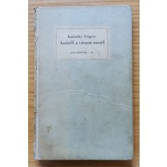 Karinthy Frigyes: Amiről a vászon mesél 