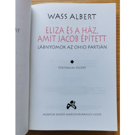 Wass Albert: Eliza és a ház, amit Jacob épített I-II.