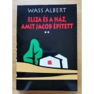 Wass Albert: Eliza és a ház, amit Jacob épített I-II.