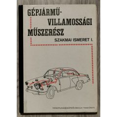   Reményi Sándor: Gépjárművillamossági műszerész szakmai ismeret I. kötet