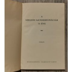 Szabolcsi Gábor: A Szegedi Kenderfonógyár 75 éve