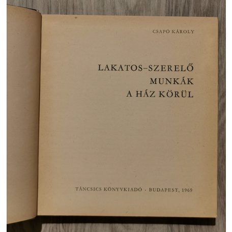 Csapó Károly: Lakatos-szerelő munkák a ház körül