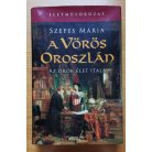  Szepes Mária: A vörös oroszlán - Az örök élet itala