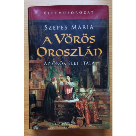  Szepes Mária: A vörös oroszlán - Az örök élet itala