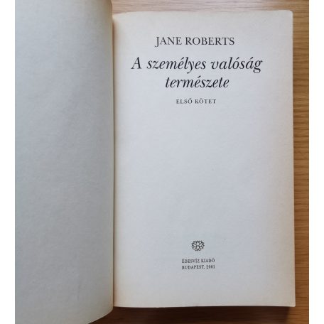 Jane Roberts: A személyes valóság természete I. 
