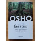Osho: Érettség - Vállalj felelősséget önmagadért!