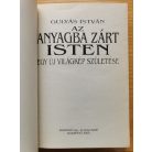  Gulyás István: Az anyagba zárt Isten - Egy új világkép születése