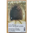 A. A. Moody: Élet az élet után-Gondolatok a halál utáni életről 