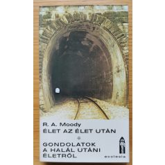   A. A. Moody: Élet az élet után-Gondolatok a halál utáni életről 