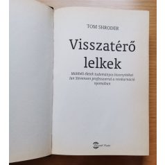   Tom Shroder: Visszatérő lelkek - Múltbéli életek tudományos bizonyítékai Ian Stevenson professzorral a reinkarnáció nyomában
