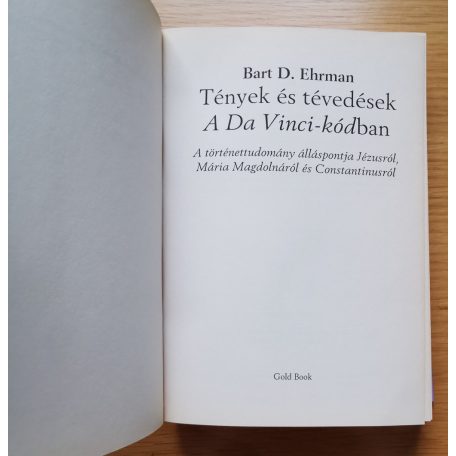 Bart D. Ehrman: Tények és tévedések a Da Vinci-kódban - A történettudomány álláspontja Jézusról, Mária Magdolnáról és Constantinusró