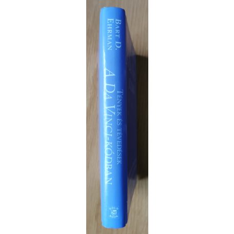 Bart D. Ehrman: Tények és tévedések a Da Vinci-kódban - A történettudomány álláspontja Jézusról, Mária Magdolnáról és Constantinusró