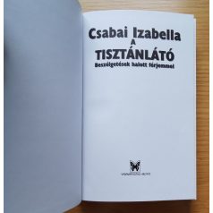   Csabai Izabella: A tisztánlátó - Beszélgetések halott férjemmel