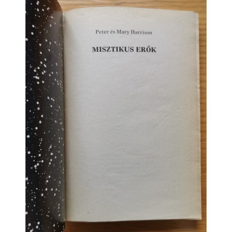 Peter Harrison – Mary Harrison: Misztikus erők - Testen túli tapasztalatok