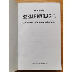   Kun István: Szellemvilág I. - A szellemi erők megnyilvánulásai