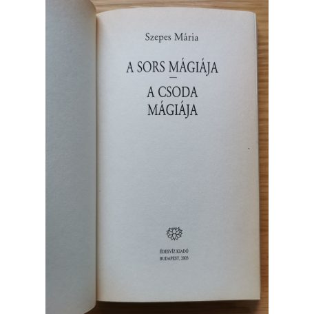 Szepes Mária: A sors mágiája - A csoda mágiája
