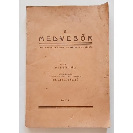 Lengyel Béla, Dr.: A medvebőr énekes vígjáték három felvonásban és 2 képben  (Dedikált!)