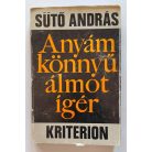 Sütő András: Anyám könnyű álmot ígér (Dedikált!)