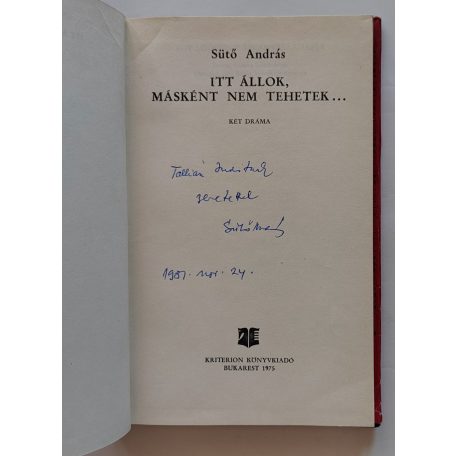 Sütő András: Itt állok, másként nem tehetek (Dedikált!)