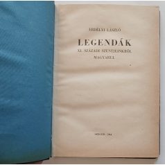   Erdélyi László: Legendák XI. századi szentjeinkről magyarul