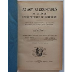   Bing Róbert: Az agy- és gerincvelő betegségek székhelyének felismerése. Útmutató az idegközpontok sérülései és betegségei székhelyének megállapításához