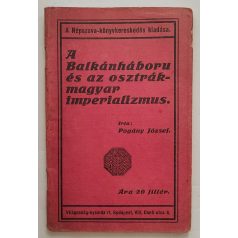   Pogány József: A Balkánháboru és az osztrák-magyar imperializmus. 