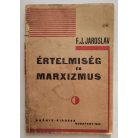 [Fedor János] Jaroslav, F. J.: Értelmiség és marxizmus. Három előadás a dialektikus materializmus köréből.