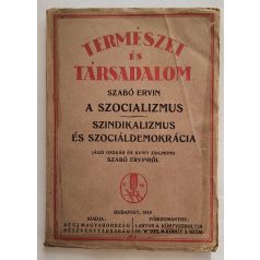   Szabó Ervin: A szocializmus. Szindikalizmus és szociáldemokrácia. Jászi Oszkár és Kunfi Zsigmond Szabó Ervinről