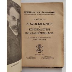   Szabó Ervin: A szocializmus. Szindikalizmus és szociáldemokrácia. Jászi Oszkár és Kunfi Zsigmond Szabó Ervinről