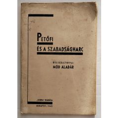  Mód Aladár (összeállította): Petőfi és a szabadságharc