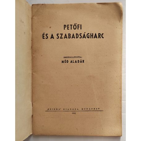 Mód Aladár (összeállította): Petőfi és a szabadságharc