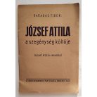 Barabás Tibor: József Attila a szegénység költője.