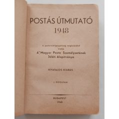   Postás útmutató 1948. Kiadja a Magyar Posta Személyzetének Jóléti Alapítványa. I. évfolyam. 1-2. kötet. (egybekötve) 