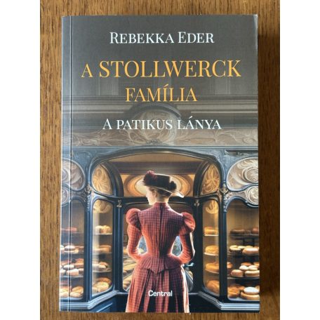 Rebekka Eder: A patikus lánya (A Stollwerck família 1.) 