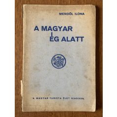 Mendöl Ilona: A magyar ég alatt