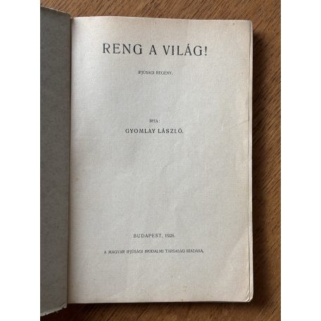 Gyomlay László: Reng a világ!
