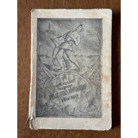 Az 1914-18. évi világháború hódmezővásárhelyi hősi halottainak emlékkönyve