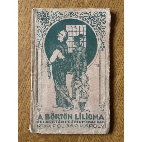 Polgár Károly: A börtön lilioma