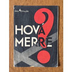  Ujvárosi Gábor: Hová merre? Néhány fölvilágosító szó a zűrzavar korában. Magyarországi Szociáldemokrata Párt röpirata. (Avantgarde borítóval).