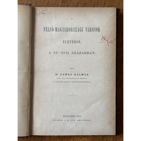 Demkó Kálmán, Dr.: A Felső-Magyarországi városok életéről a XV-XVII. században