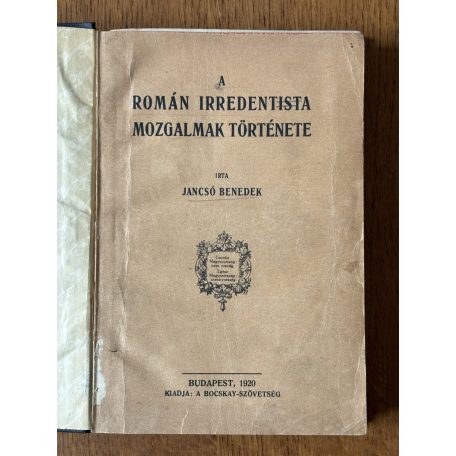 Jancsó Benedek: A román irredentista mozgalmak története
