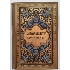   Vörösmarty Mihály összes munkái. I-VIII. kötet. Teljes kiadás. (aranyozott, szecessziós kötésben, gyűjtőpéldány).