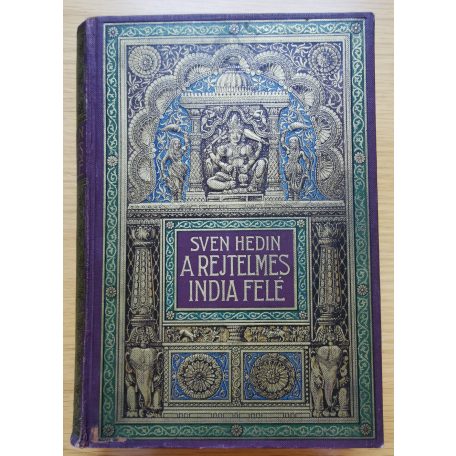 Hedin, Sven: A rejtelmes India felé I-II. (Teljes!)